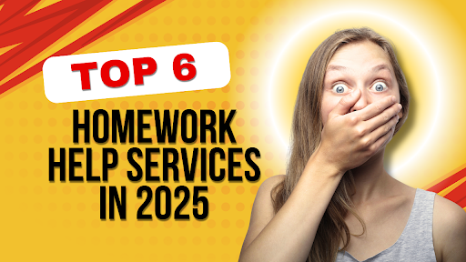 Top 6 Best Homework Help Services For 2025